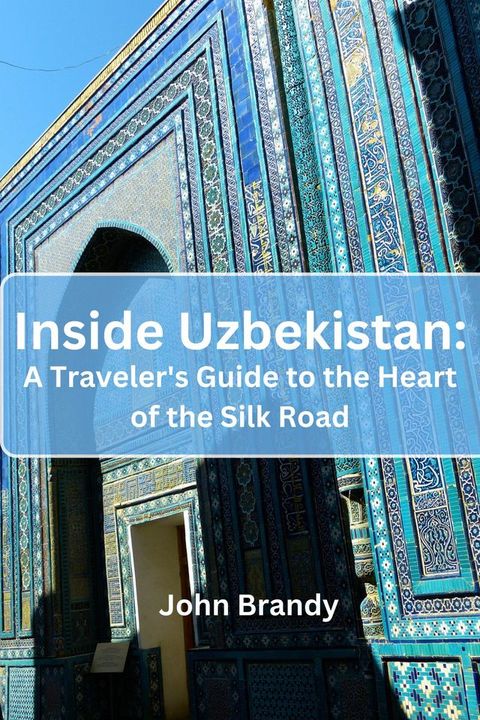Inside Uzbekistan