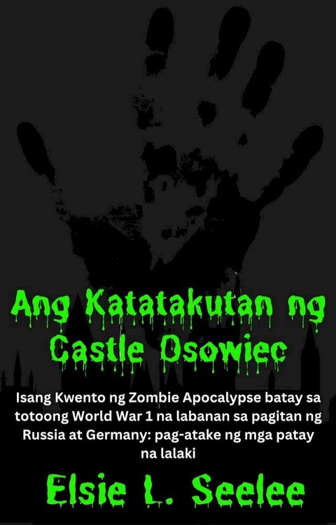 Ang Katatakutan Ng Castle Osowiec: Isang Kuwento Ng Zombie Apocalypse