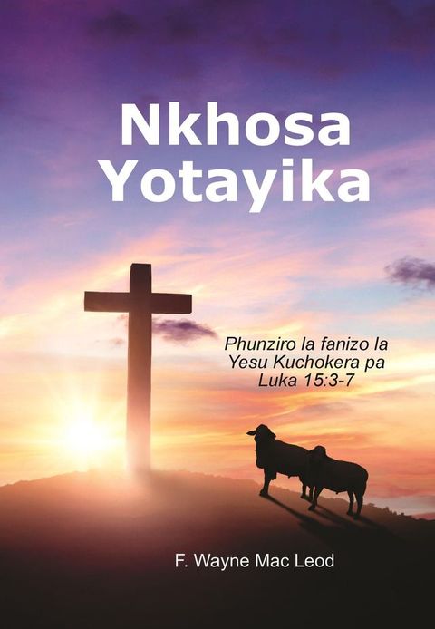 The Lost Sheep - Chichewa Edition: Phunziro la fanizo la Yesu Kuchokera pa Luka 15