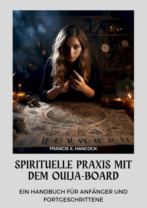 Spirituelle Praxis mit dem Ouija-Board(Kobo/電子書)