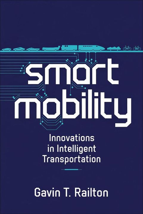 Smart Mobility: Innovations in Intelligent Transportation(Kobo/電子書)