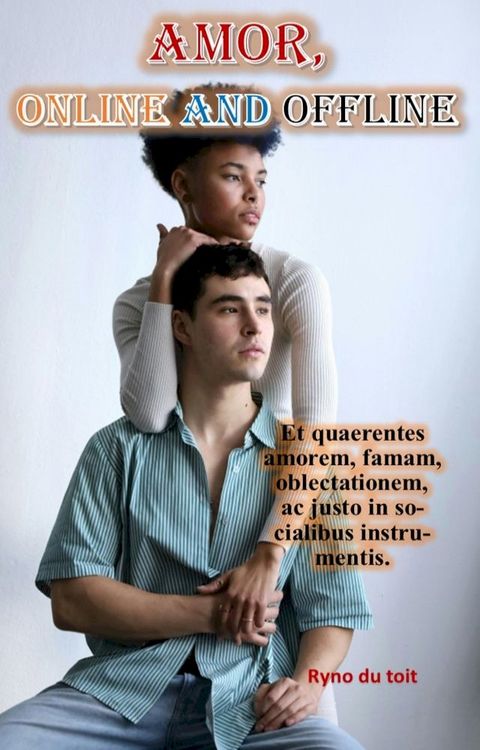 Amor, online and offline