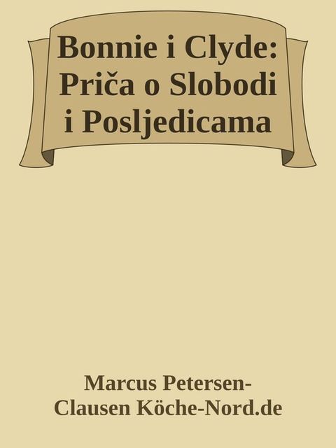 Bonnie i Clyde: Priča o Slobodi i Posljedicama