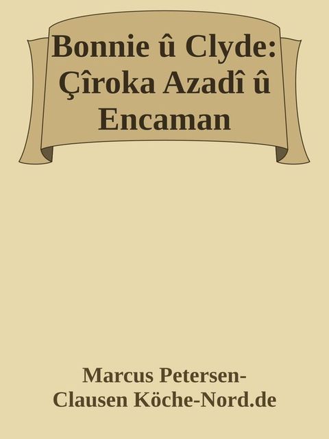 Bonnie û Clyde: Çîroka Azadî û Encaman