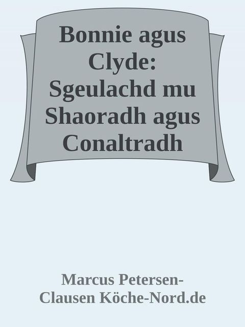 Bonnie agus Clyde: Sgeulachd mu Shaoradh agus Conaltradh(Kobo/電子書)
