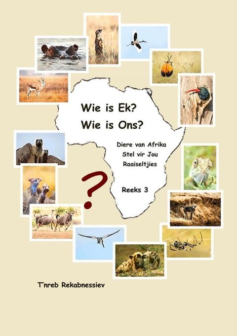 Wie is Ek? Wie is Ons? Diere van Afrika Stel vir Jou Raaiseltjies - Reeks 3(Kobo/電子書)