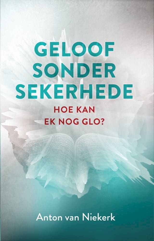  Geloof sonder sekerhede(Kobo/電子書)