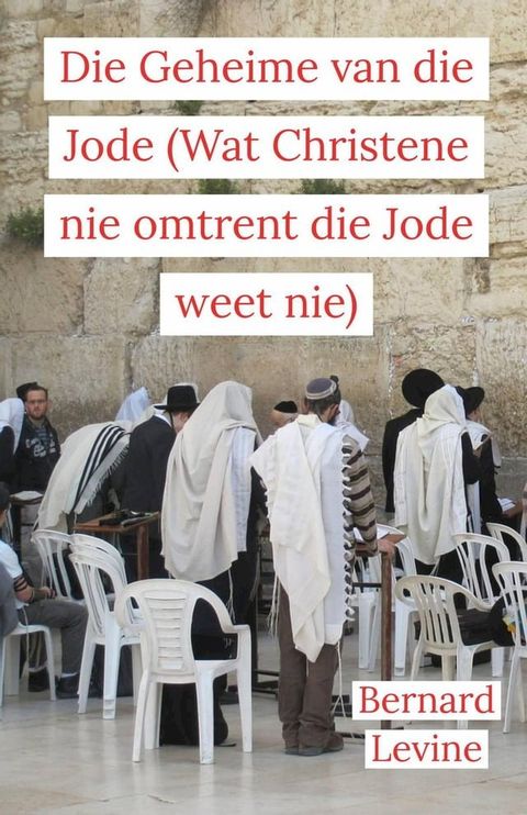 Die Geheime van die Jode (Wat Christene nie omtrent die Jode weet nie)(Kobo/電子書)