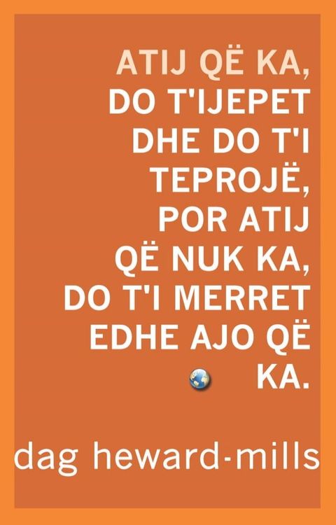 Atij Që Ka, Do T'i Jepet Dhe Do T'i Teprojë, Por Atij Që Nuk Ka, Do T'i Merret Edhe Ajo Që Ka(Kobo/電子書)