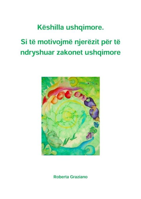 K&euml;shilla Ushqimore. Si T&euml; Motivojm&euml; Njer&euml;zit P&euml;r T&euml; Ndryshuar Zakonet Ushqimore(Kobo/電子書)