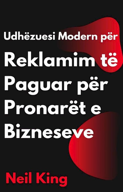 Udhëzuesi Modern për Reklamim të Paguar për Pronarët e Bizneseve