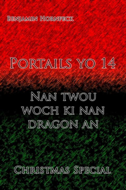 Portails yo 14 – Nan twou woch ki nan dragon an Christmas Special