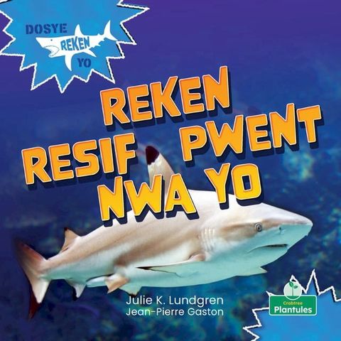 Reken Resif Pwent Nwa Yo (Blacktip Reef Sharks)(Kobo/電子書)