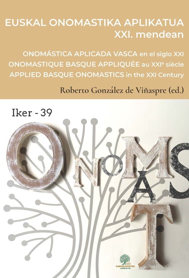  Euskal onomastika aplikatua XXI. mendean = Onom&aacute;stica vasca aplicada en el siglo XXI = Onomastique basque apliqu&eacute;e au XXIe si&egrave;cle = Applied Basque onomastics in the 21st century(Kobo/電子書)