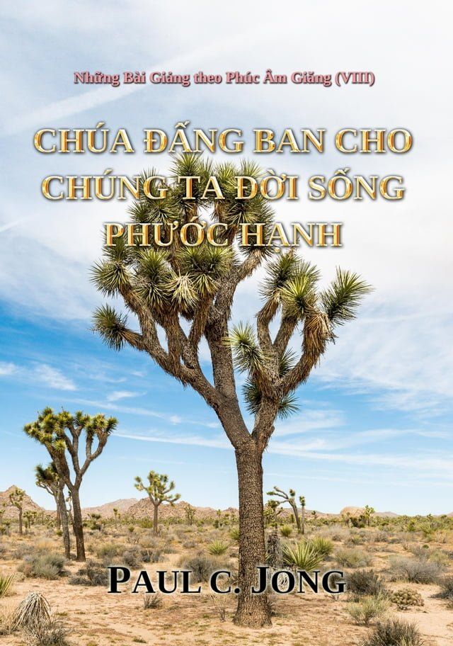  Những B&agrave;i Giảng theo Ph&uacute;c &Acirc;m Giăng (VIII) - Chữa Đăng ban cho ch&uacute;ng ta Đời Sống Phước Hạnh(Kobo/電子書)