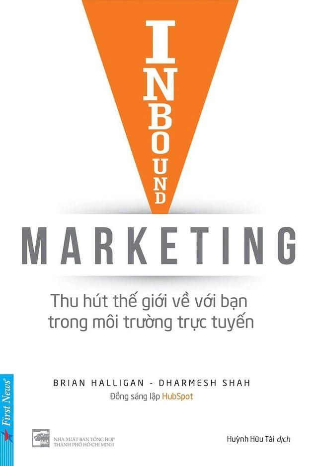  Inbound Marketing - Thu Hút Thế Giới Về Với Bạn Trong Môi Trường Trực Tuyến(Kobo/電子書)