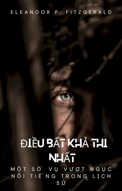 Điều bất khả thi nhất: Một số vụ vư...