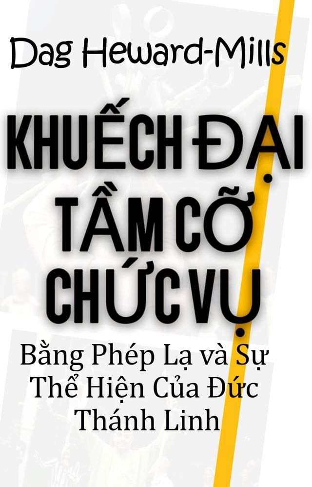  Khuếch Đại Tầm Cỡ Chức Vụ Bằng Phép Lạ và Sự Thể Hiện Của Đức Thánh Linh(Kobo/電子書)