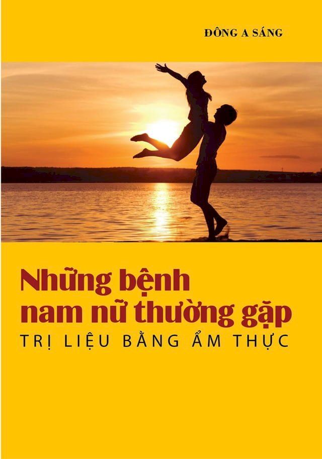  Những bệnh nam, nữ thường gặp: Trị liệu bằng ẩm thực.(Kobo/電子書)