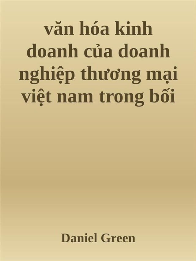  văn h&oacute;a kinh doanh của doanh nghiệp thương mại việt nam trong bối cảnh hội nhập quốc tế(Kobo/電子書)