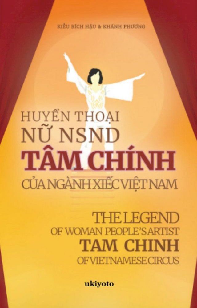  THE LEGEND OF PEOPLE'S ARTIST TAM CHINH IN VIETNAMESE CIRCUS(Kobo/電子書)