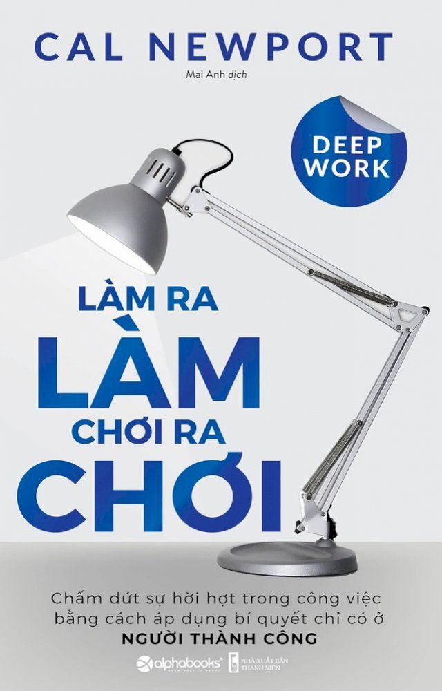  Làm Ra Làm, Chơi Ra Chơi - Deep Work(Kobo/電子書)