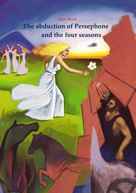 The four seasons and the abduction of Persephone(Kobo/電子書)