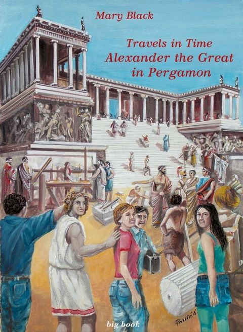 Travels in time Alexander the Great in Pergamon(greek version)(Kobo/電子書)