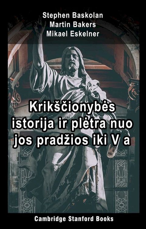 Krik&scaron;čionybės istorija ir plėtra nuo jos pradžios iki V a(Kobo/電子書)