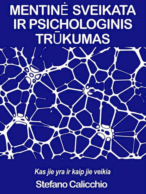 MENTINĖ SVEIKATA IR PSICHOLOGINIS TRŪKUMAS: Kas jie yra ir kaip jie veikia(Kobo/電子書)