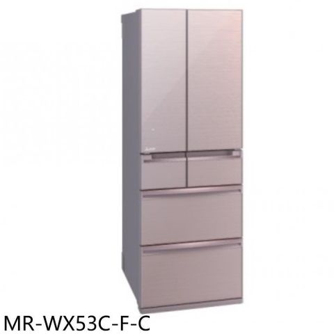 【南紡購物中心】 預購 三菱【MR-WX53C-F-C】6門525公升水晶白冰箱(含標準安裝