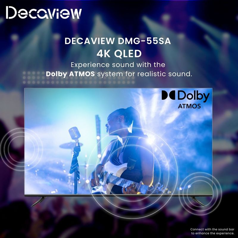 DecaviewDECAVIEW DMG-55SA4K QLEDExperience sound with theDolby ATMOS system for realistic sound.DDolbyATMOSConnect with the sound barto enhance the experience.