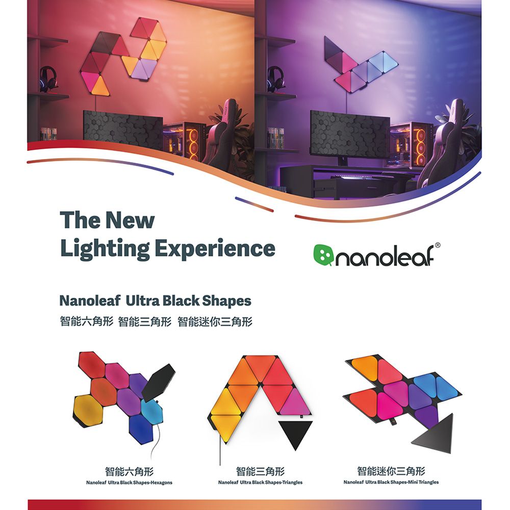 TThe NewLighting ExperienceNanoleaf Ultra Black Shapes智能六角形 智能三角形 智能迷你三角形智能六角形智能三角形Nanoleaf Ultra Black Shapes-HexagonsNanoleaf Ultra Black Shapes-Triangles智能迷你三角形Nanoleaf Ultra Black Shapes-Mini Triangles