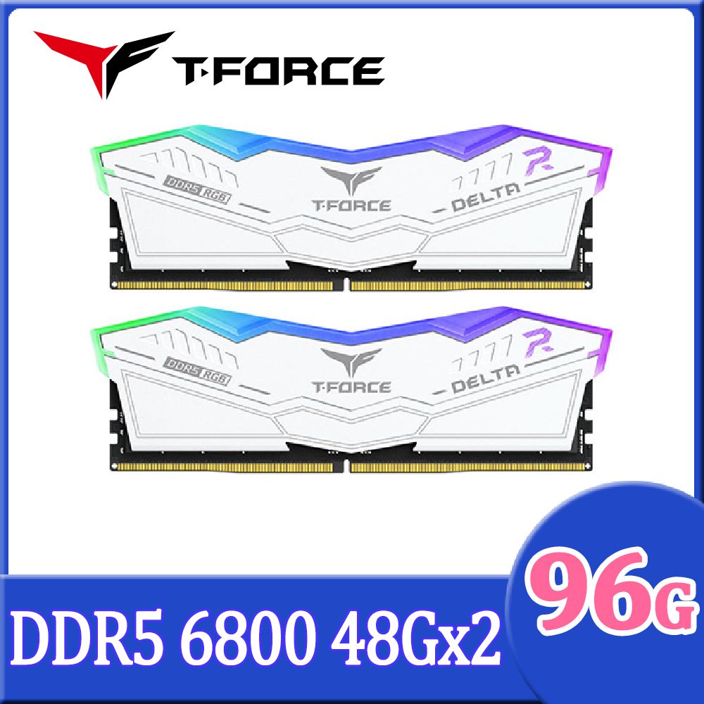 Team 十銓   T-FORCE DELTA RGB 炫光 DDR5 6800 96GB(48Gx2) CL36 白色 桌上型超頻記憶體