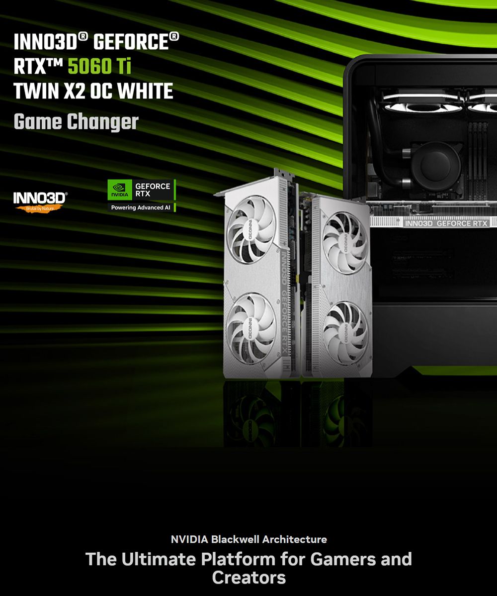 INNO3D® GEFORCE®RTX 5060 TWIN X2 OC WHITEGame ChangerINNO3D® by NatureGEFORCERTXPowering Advanced  GEFORCE RTXINNO3D GEFORCE RTXNVIDIA Blackwell ArchitectureThe Ultimate Platform for Gamers andCreators
