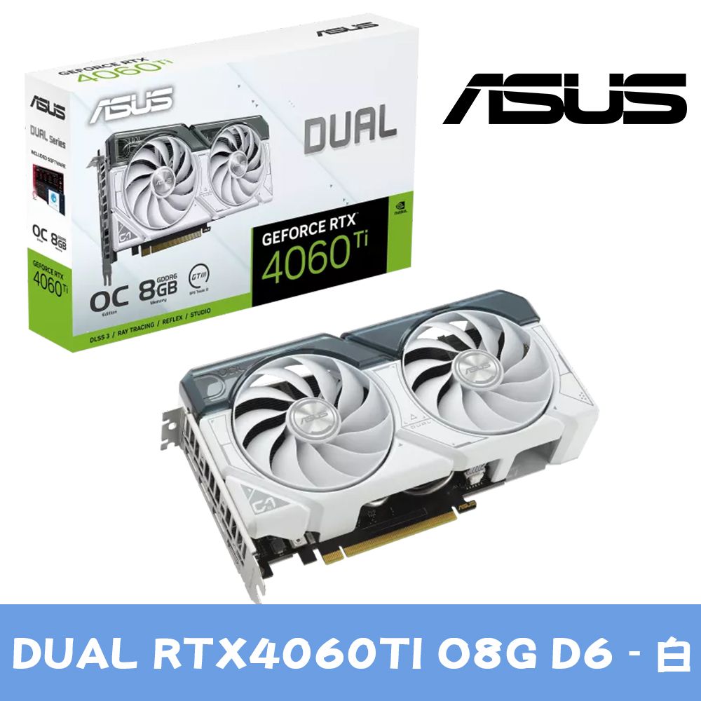 ASUS 華碩  DUAL RTX4060TI O8G WHITE 顯示卡