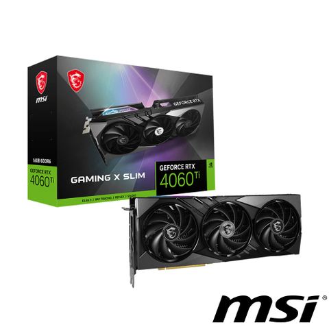 MSI 微星 GeForce RTX 4060 Ti GAMING X SLIM 16G   顯示卡