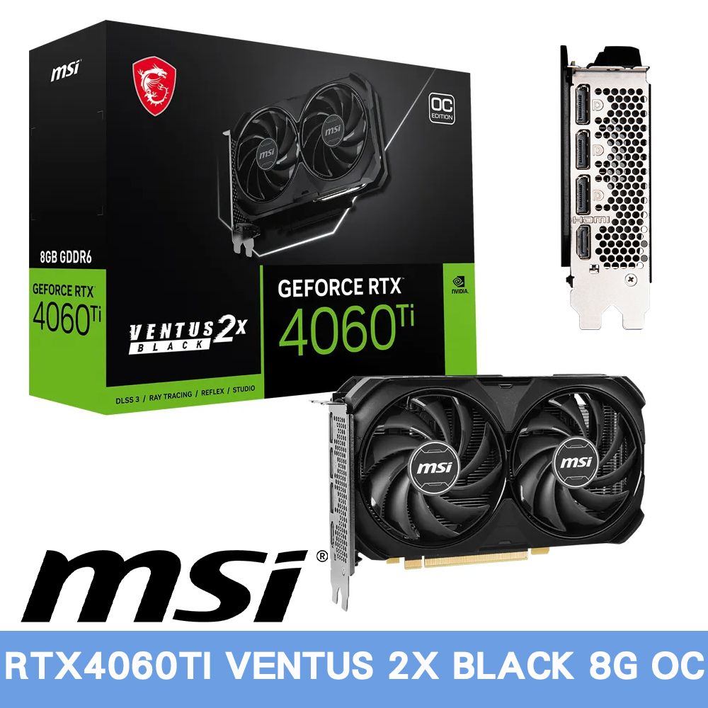 MSI 微星  GeForce RTX 4060 Ti VENTUS 2X BLACK 8G OC 顯示卡