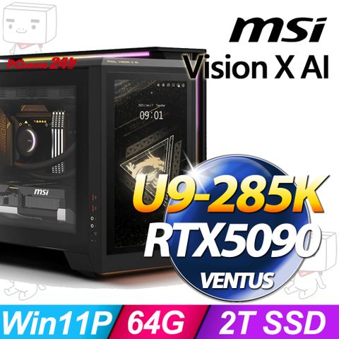 MSI Vision X AI 2-040TW(U9-285K/64G/2T SSD/RTX5090-32G VENTUS/W11P)