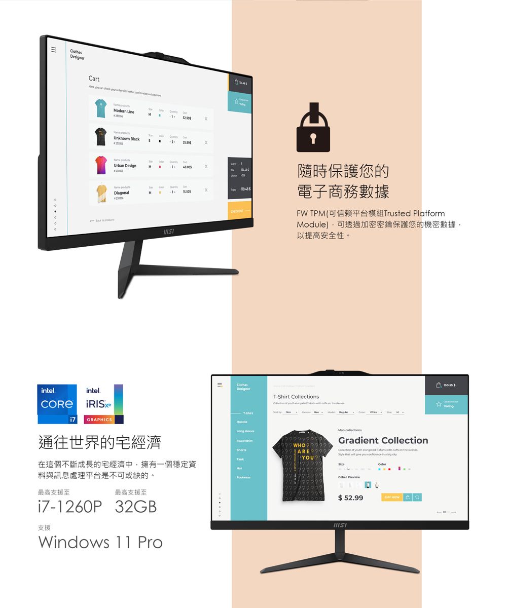 CloCartModern LeUnknown BlackUrban Design  隨時保護您的Diagonal 電子商務數據intelintel. GRAPHICS通往世界的宅經濟在這個不斷成長的宅經濟中擁有一個穩定資料與訊息處理平台是不可或缺的。最高支援至最高支援至i71260P 32GB支援Windows  ProFW PM(可信賴平台模組Trusted PlatformModule)可透過加密密鑰保護您的機密數據以提高安全性。DesignerT-Shirt sTankWHOAREYOU Gradient CollectionCollection    T- with  on the s      in  52.99  $