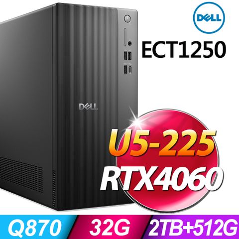 Dell ECT1250 (U5-225/32G/2TB+512G SSD/RTX4060-8G/W11P)