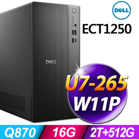 Dell ECT1250 (U7-265/16G/2TB+512G SSD/W11P)