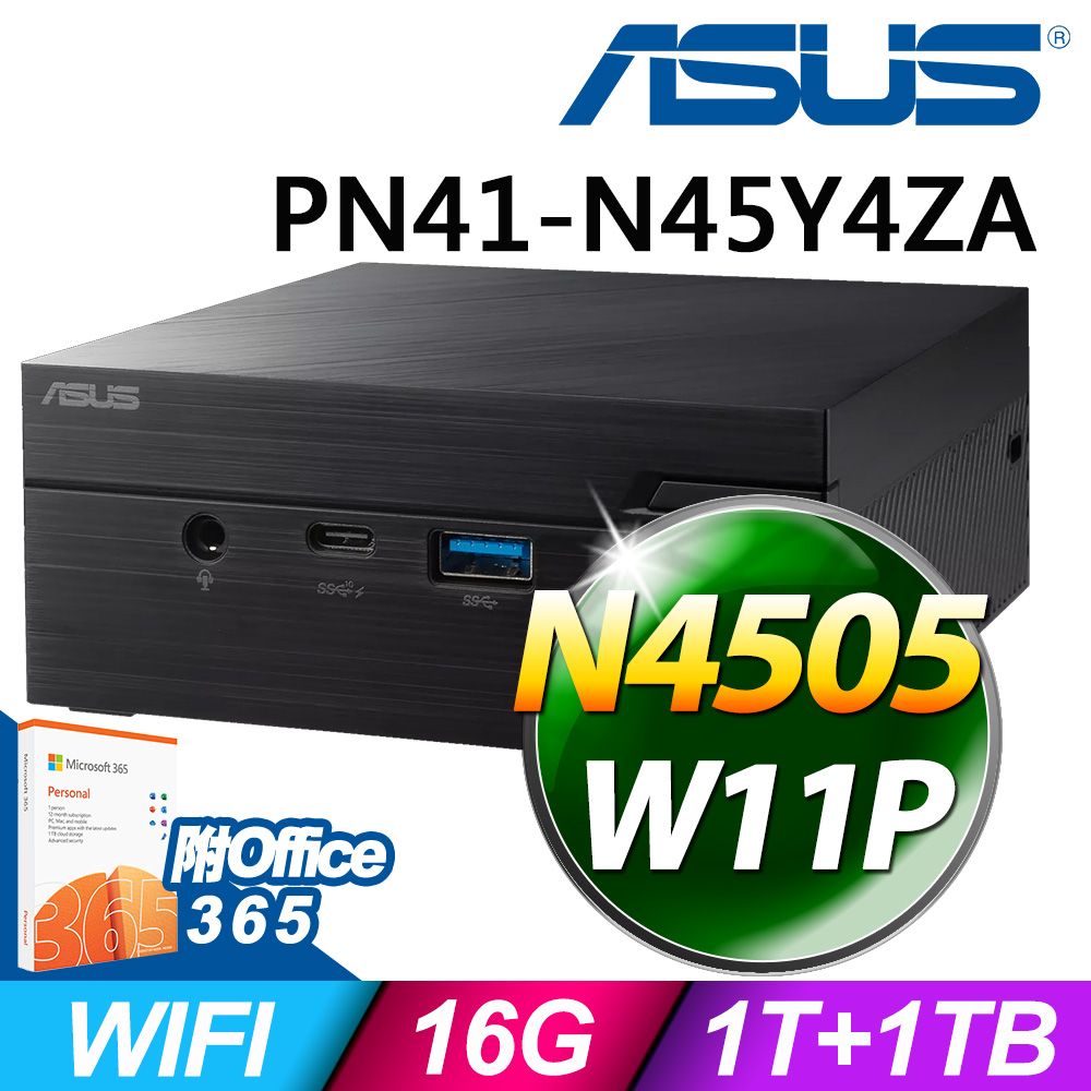 ASUS 華碩   PN41-N45Y4ZA 迷你商用電腦 (N4505/16G/1TB SSD+1TB HDD/W11P)+Office365