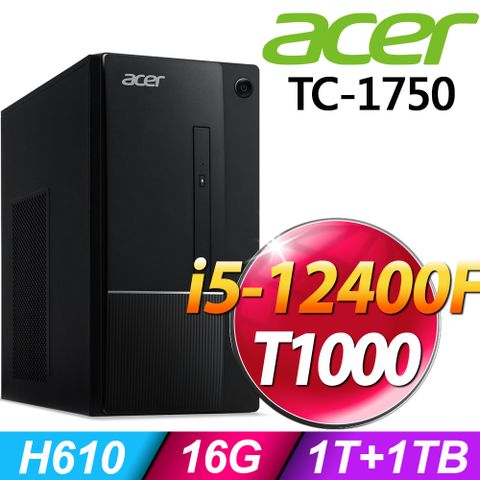 ACER 宏碁 ATC-1750 (i5-12400F/16G/1TSSD+1TB/T1000 8G/W11)