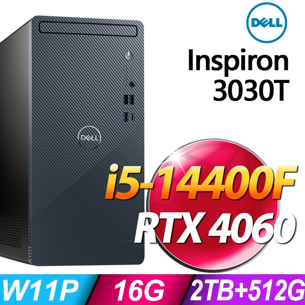 DELL 戴爾  Inspiron 3030T-R3688BTW (i5-14400F/16G/2TB+512G SSD/RTX4060-8G/W11P)