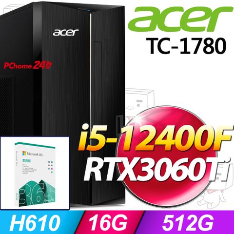 (M365 家庭版)  + Acer TC-1780(i5-12400F/16G/512G SSD/RTX3060Ti/W11)