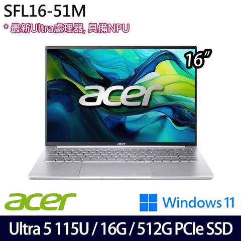 Acer Swift Lite SFL16-51M-5184(Ultra 5 115U/16G/512G/16吋/W11)
