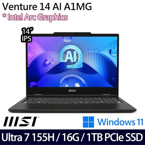 MSI Venture 14 AI A1MG(Ultra 7 155H/16G/1TB/14吋/W11)