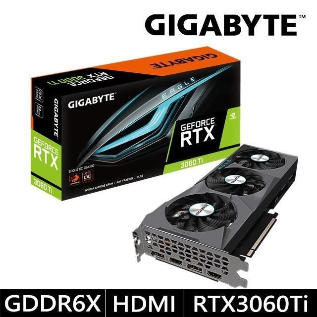 技嘉】GIGABYTE GeForce RTX 3060 Ti EAGLE OC D6X 8G 顯示卡- PChome