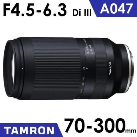 【南紡購物中心】 Tamron 70-300mm F4.5-6.3 Di III RXD A047 - SONY E 接環 《俊毅公司貨》